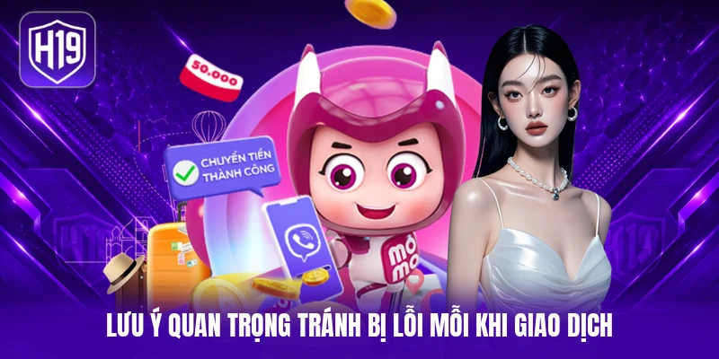 Lưu ý quan trọng tránh bị lỗi mỗi khi giao dịch
