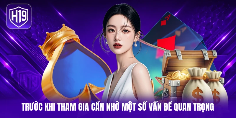 Trước khi tham gia cần nhớ một số vấn đề quan trọng